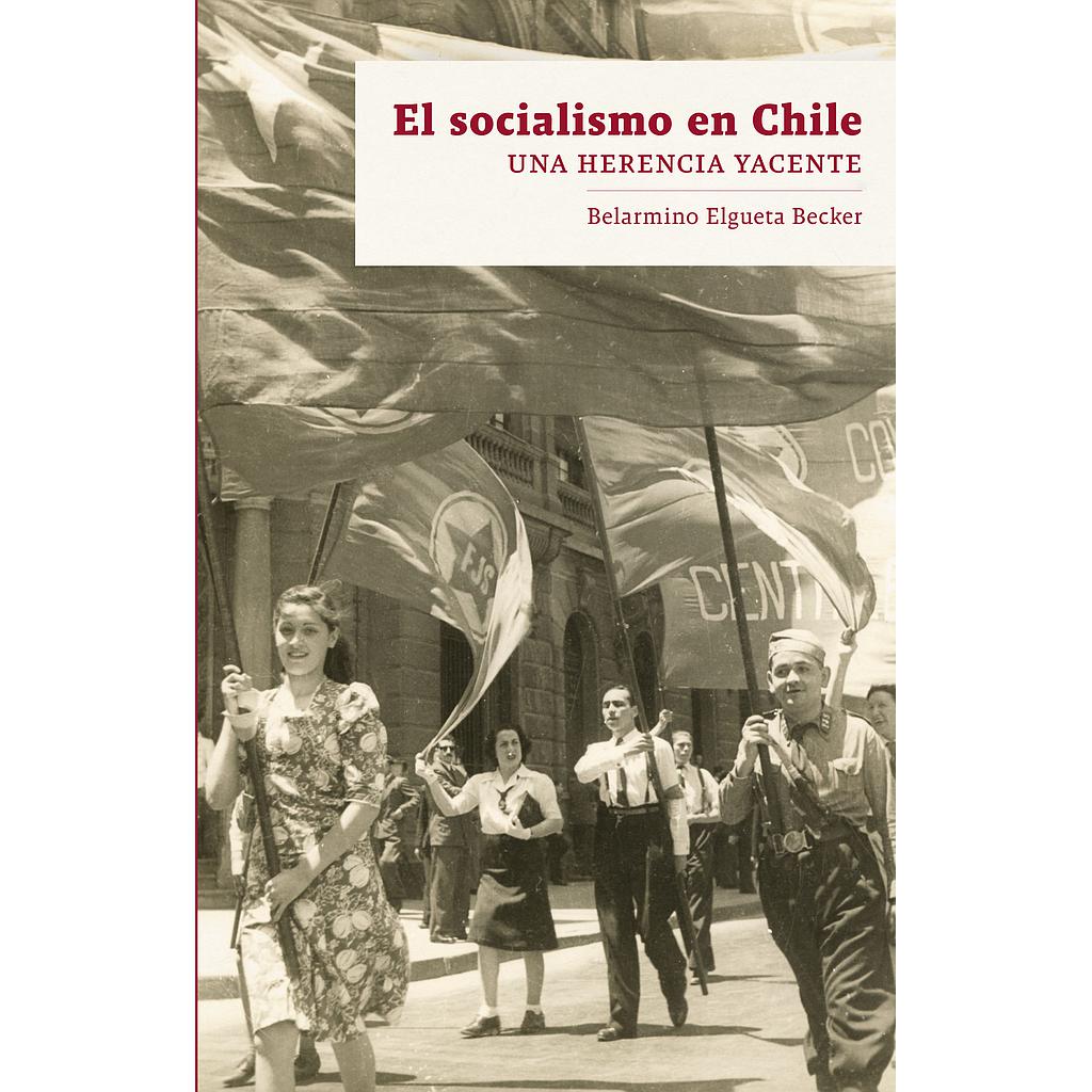 EL SOCIALISMO EN CHILE. UNA HERENCIA YACENTE