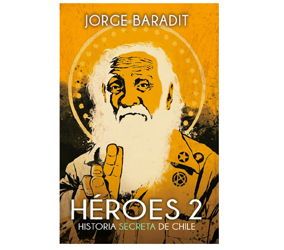 HEROES 2. HISTORIA SECRETA DE CHILE