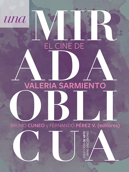 UNA MIRADA OBLICUA; EL CINE DE VALERIA SARMIENTO
