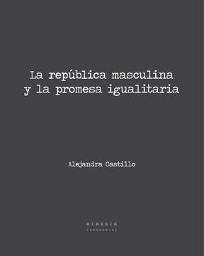 LA REPUBLICA MASCULINA Y LA PROMESA IGUALITARIA 