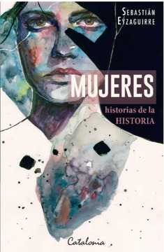 MUJERES. HISTORIAS DE LA HISTORIA