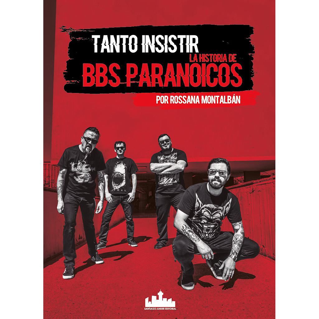 TANTO INSISTIR. LA HISTORIA DE BBS PARANOICOS