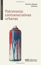PATRIMONIO: CONTRANARRATIVAS URBANAS
