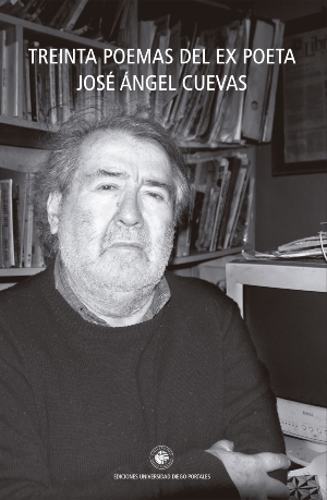TREINTA POEMAS DEL EX POETA JOSE ANGEL CUEVAS