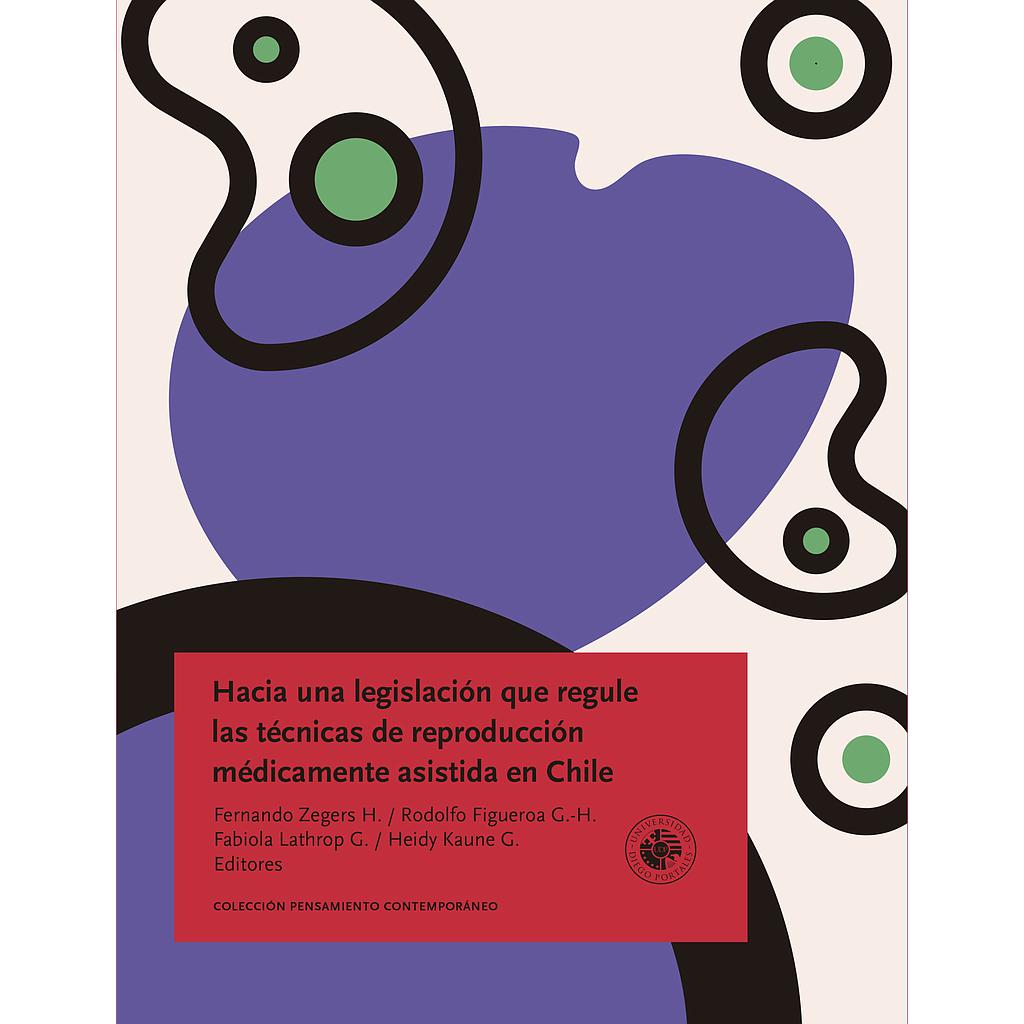 HACIA UNA LEGISLACION QUE REGULE LAS TECNICAS DE REPODRUCCION MEDICAMENTE ASISTIDA EN CHILE