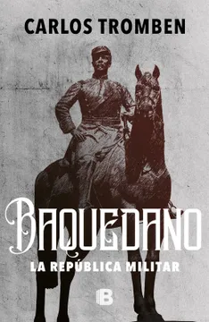 BAQUEDANO LA REPUBLICA MILITAR