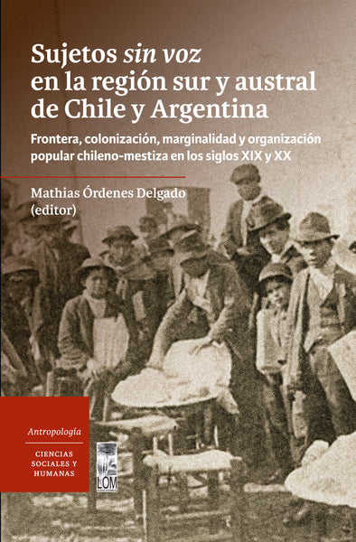 SUJETOS SIN VOZ EN LA REGION SUR Y AUSTRAL DE CHILE Y ARGENTINA