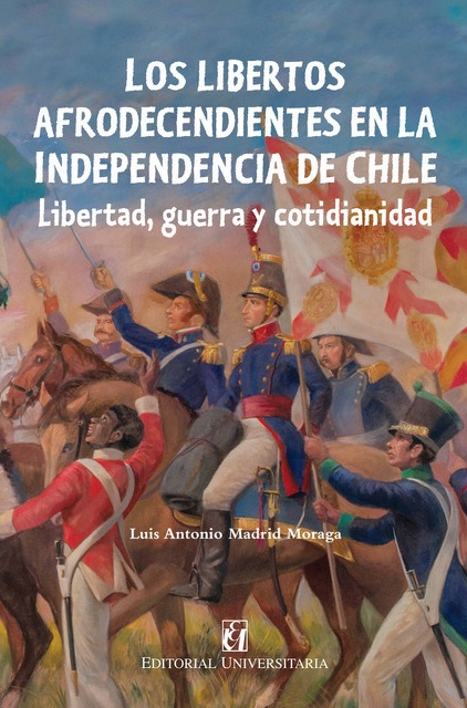 LOS LIBERTOS AFRODESCENDIENTES EN LA INDEPENDENCIA DE CHILE