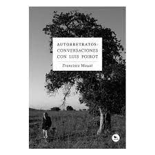 AUTORRETRATOS: CONVERSACIONES CON LUIS POIROT