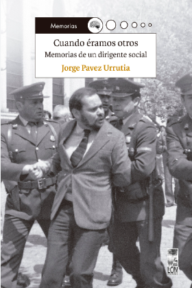 CUANDO ERAMOS OTROS. MEMORIAS DE UN DIRIGENTE SOCIAL