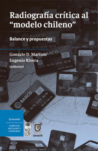 RADIOGRAFIA CRITICA AL &quot;MODELO CHILENO&quot;. BALANCE Y PROPUESTAS