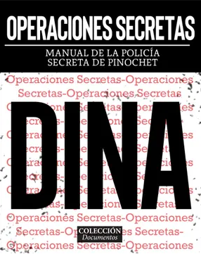 OPERACIONES SECRETAS MANUAL DE LA POLICIA SECRETA DE PINOCHET