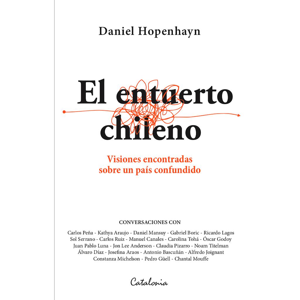 EL ENTUERTO CHILENO. VISIONES ENCONTRADAS SOBRE UN PAIS CONFUNDIDO