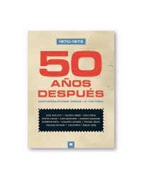 1970-1973: 50 años después. Conversaciones desde la Historia
