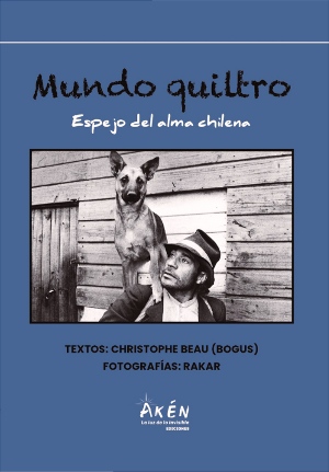 MUNDO QUILTRO. ESPEJO DEL ALMA CHILENA
