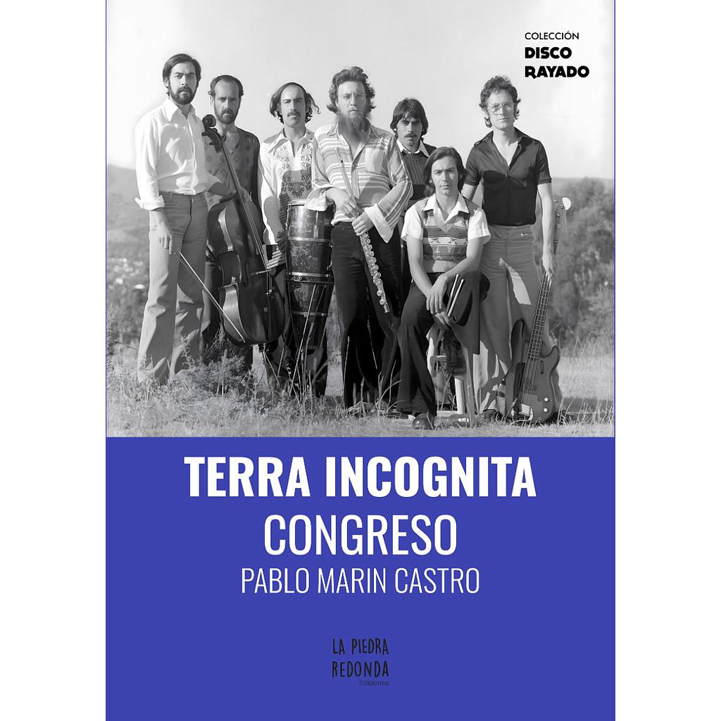 TERRA INCOGNITA, CONGRESO (COLECCION DISCO RAYADO)