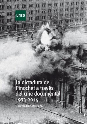 LA DICTADURA DE PINOCHET A TRAVÉS DEL CINE DOCUMENTAL 1973 - 2014