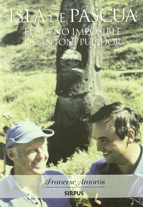 ISLA DE PASCUA: EL SUEÑO IMPOSIBLE DE ANTONI PUJADOR