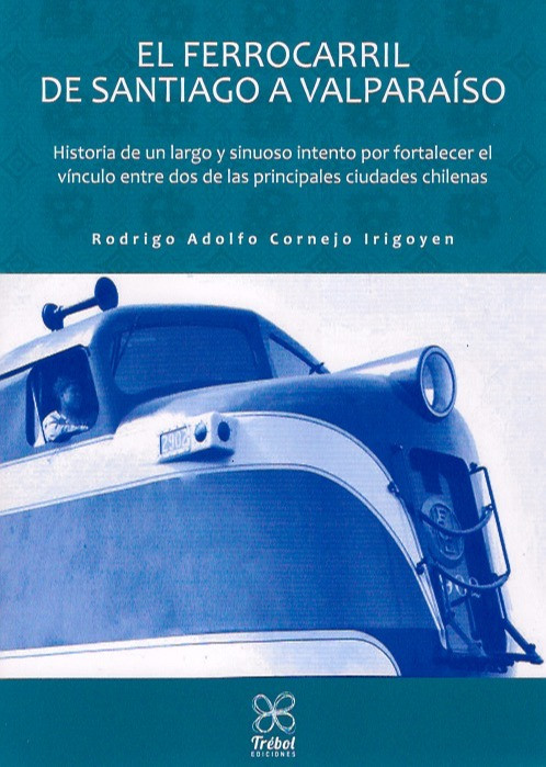 EL FERROCARRIL DE SANTIAGO A VALPARAISO