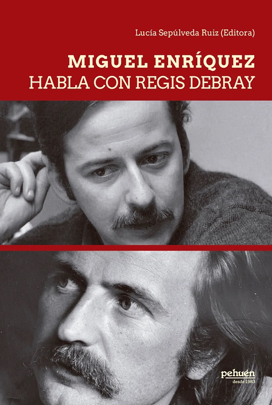 MIGUEL ENRIQUEZ HABLA CON REGIS DEBRAY