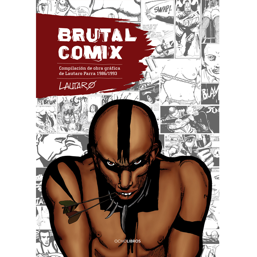 BRUTAL COMIX. COMPILACION DE OBRA GRAFICA DE LAUTARO PARRA