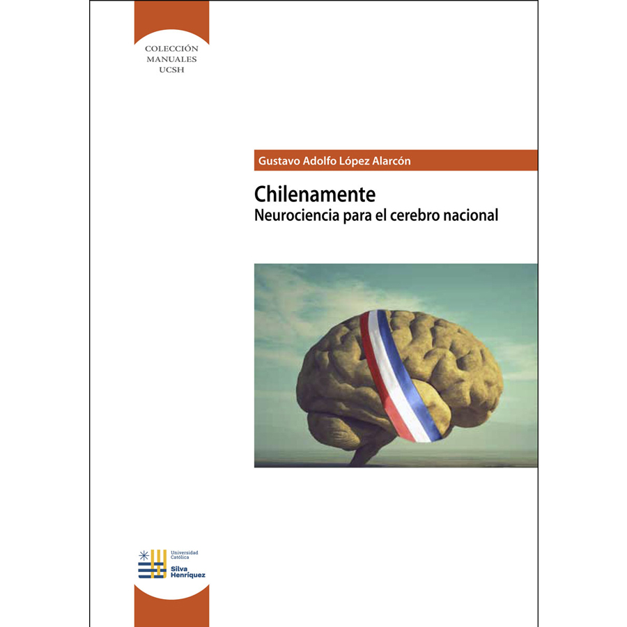 CHILENAMENTE. NEUROCIENCIA PARA EL CEREBRO NACIONAL