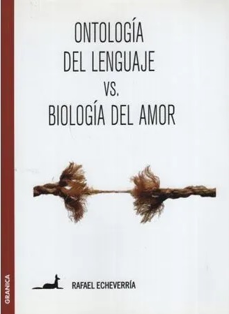 ONTOLOGIA DEL LENGUAJE VS BIOLOGIA DEL AMOR
