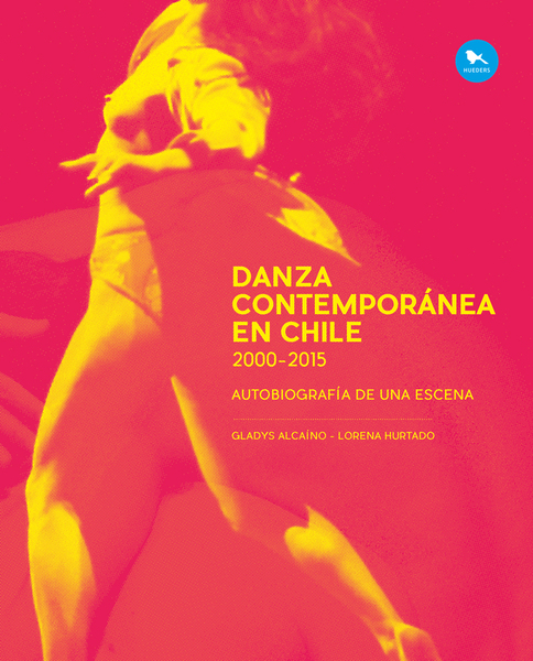 DANZA CONTEMPORANEA EN CHILE 2000-2015 (HUEDERS)