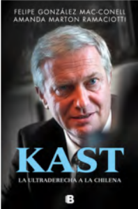 KAST LA ULTRADERECHA A LA CHILENA