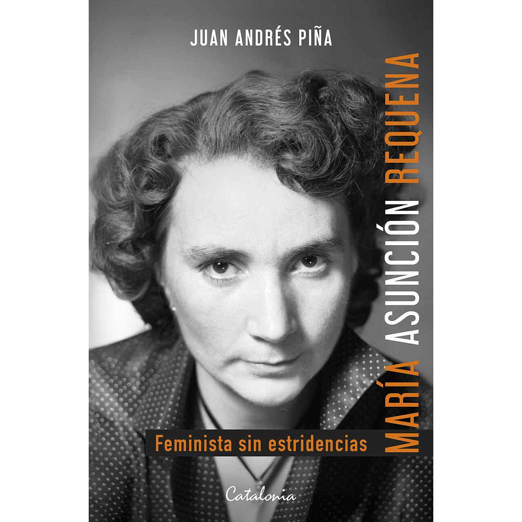 MARIA ASUNCION REQUENA. FEMINISTA SIN ESTRIDENCIAS