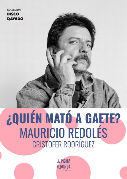 QUIEN MATO A GAETE. MAURICIO REDOLES (COLECCION DISCO RAYADO)