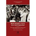SOCIEDAD CIVIL EN DICTADURA. Relaciones transnacionales, organizaciones y socialización política en Chile