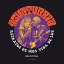 AGUATURBIA, RETRATO DE UNA VIDA DE LUZ