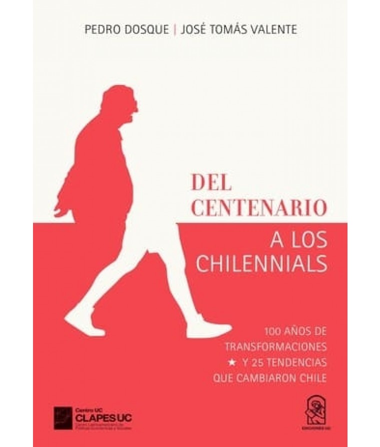 DEL CENTENARIO A LOS CHILENNIALS