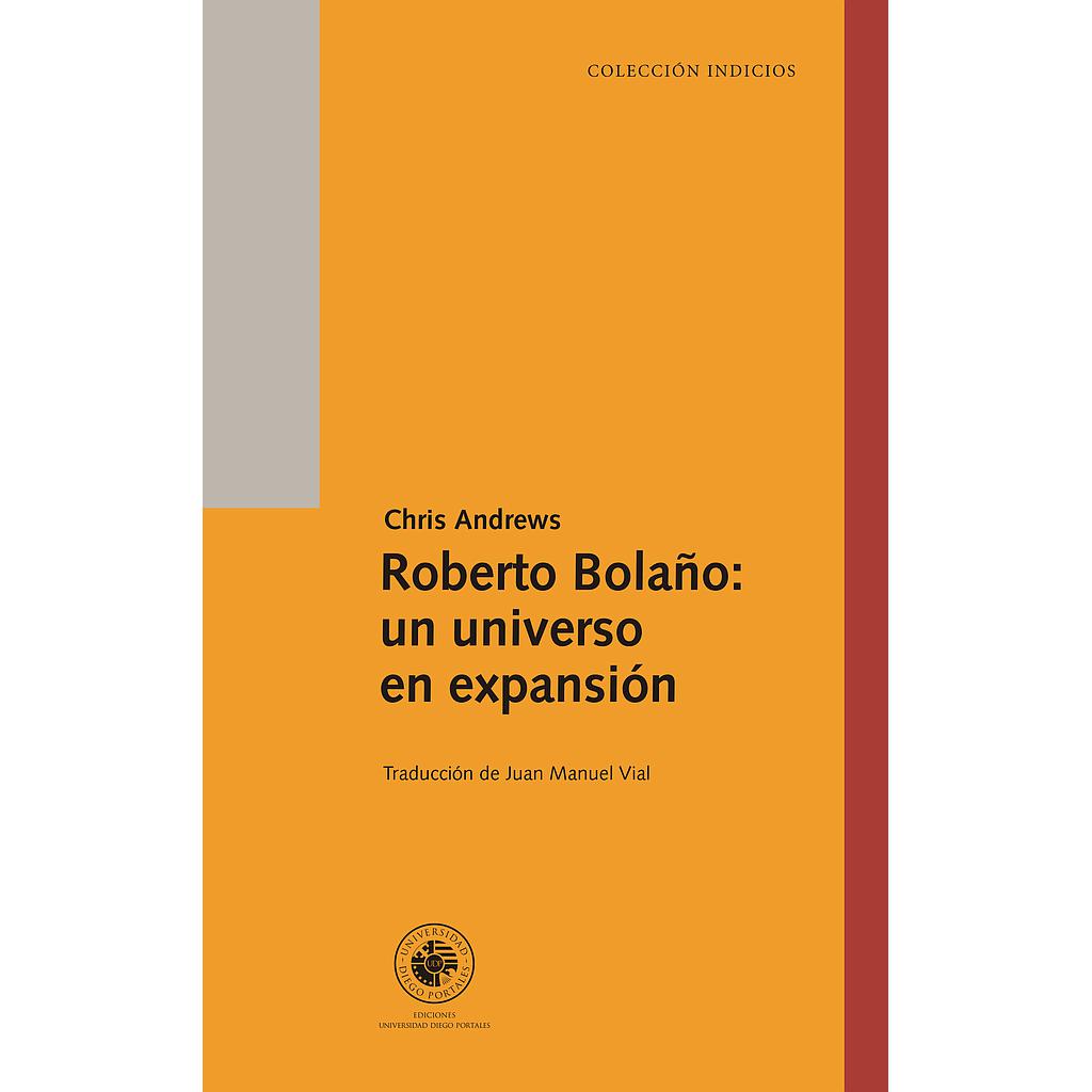 ROBERTO BOLAÑO: UN UNIVERSO EN EXPANSION