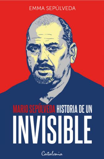 HISTORIA DE UN INVISIBLE. MARIO SEPULVEDA
