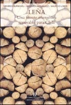 LEÑA. UNA FUENTE ENERGÉTICA RENOVABLE PARA CHILE