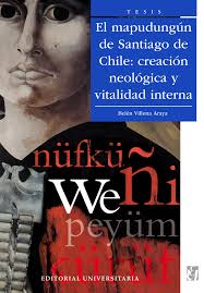 EL MAPUDUNGUN DE SANTIAGO DE CHILE. CREACION NEOLOGICA Y VITALIDAD INTERNA