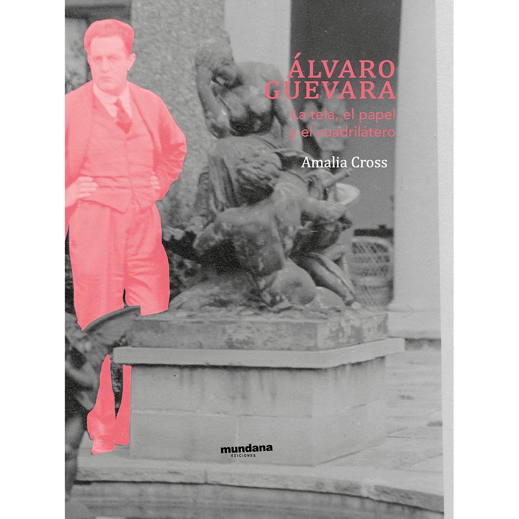 ALVARO GUEVARA LA TELA, EL PAPEL Y EL CUADRILATERO