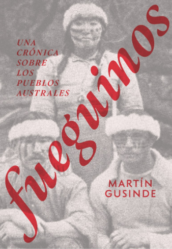 FUEGUINOS UNA CRONICA SOBRE LOS PUEBLOS AUSTRALES