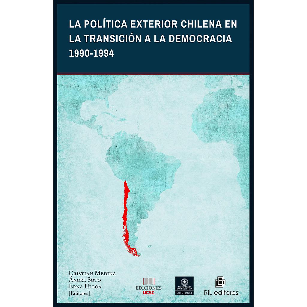 LA POLITICA EXTERIOR CHILENA EN LA TRANSICION A LA DEMOCRACIA 1990-1994