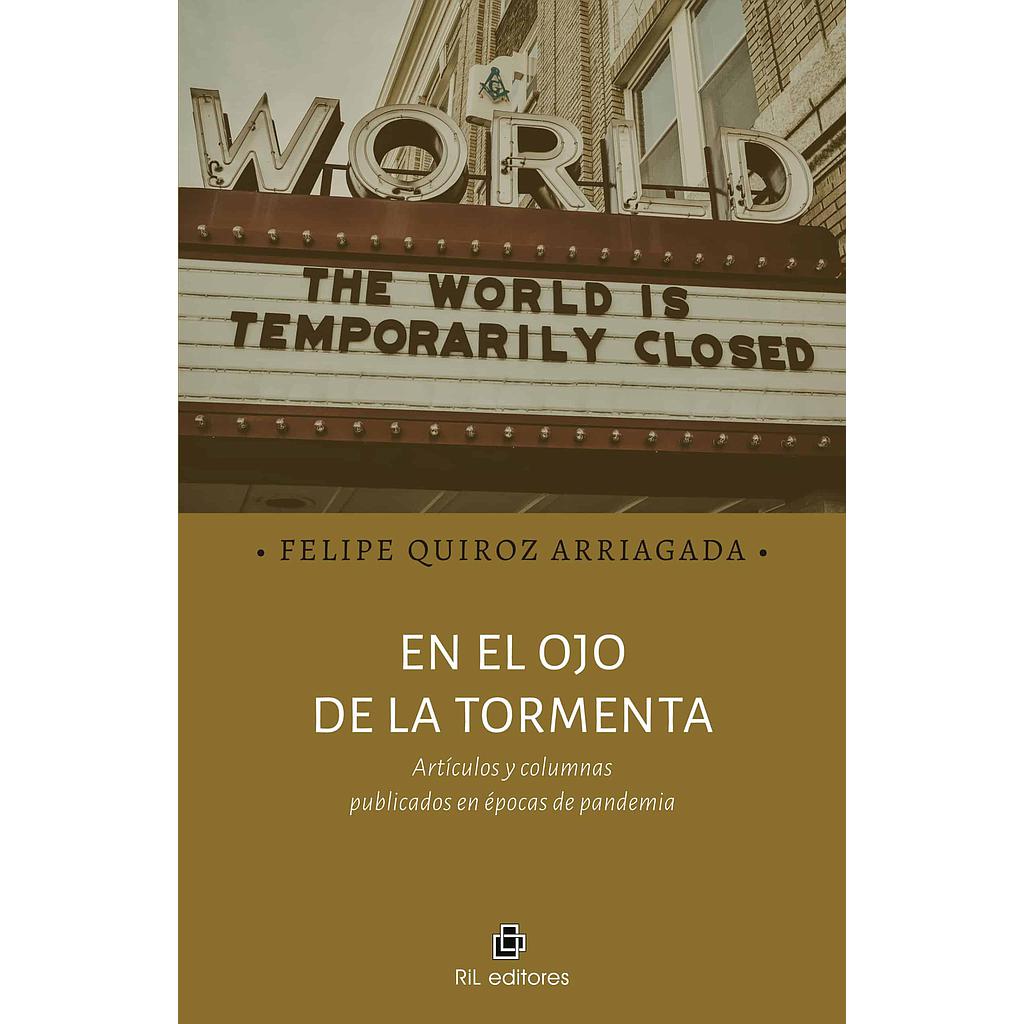 EN EL OJO DE LA TORMENTA; ARTÍCULOS Y COLUMNAS PUBLICADOS EN ÉPOCA DE PANDEMIA
