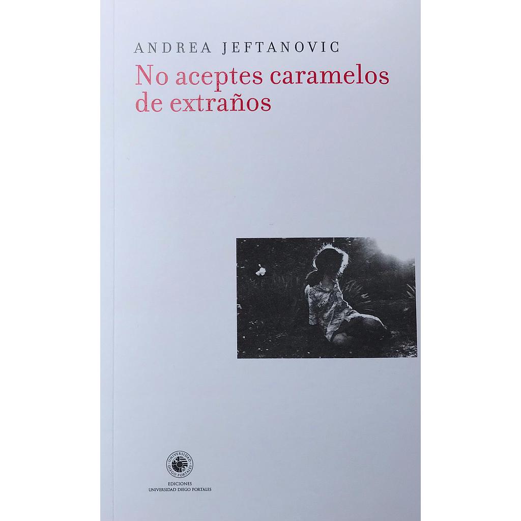 NO ACEPTES CARAMELOS DE EXTRAÑOS (COLECCION LA RECTA PROVINCIA)