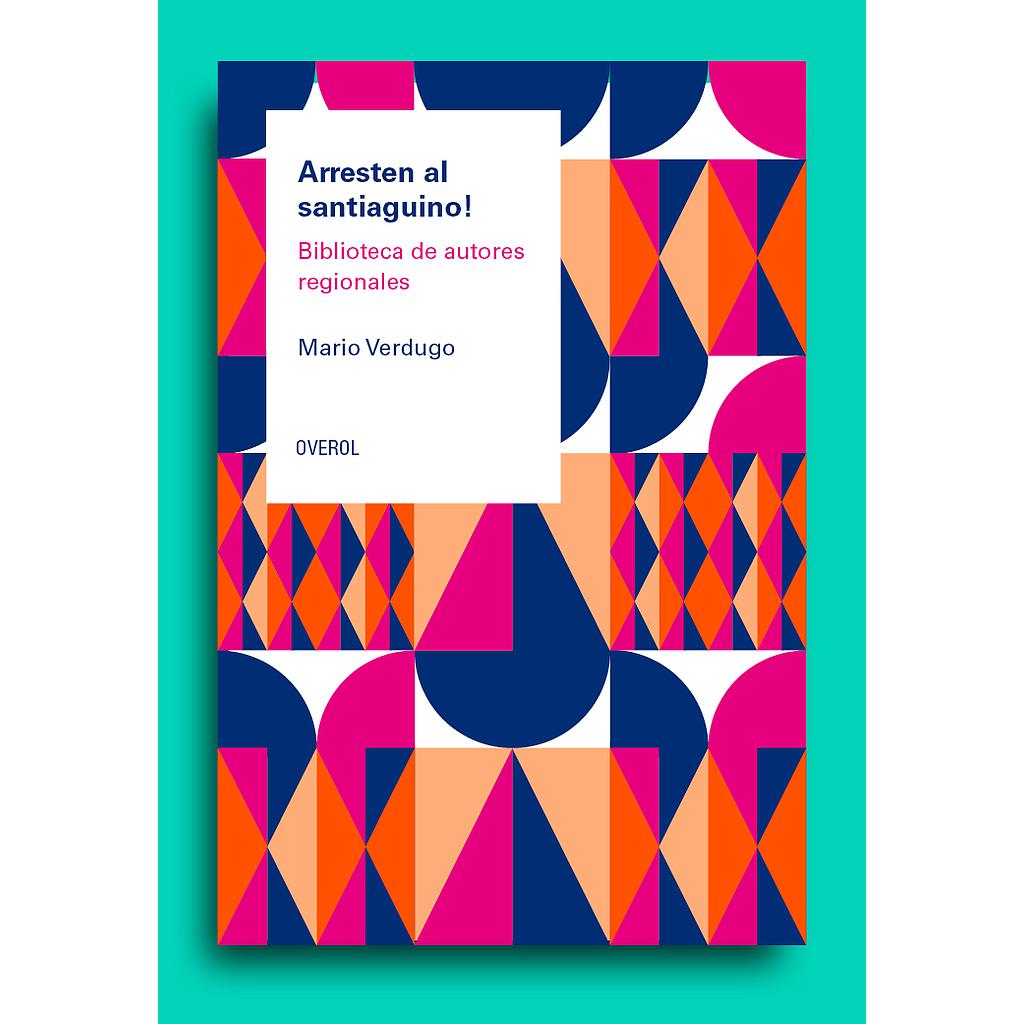 ARRESTEN AL SANTIAGUINO! BIBLIOTECA DE AUTORES REGIONALES