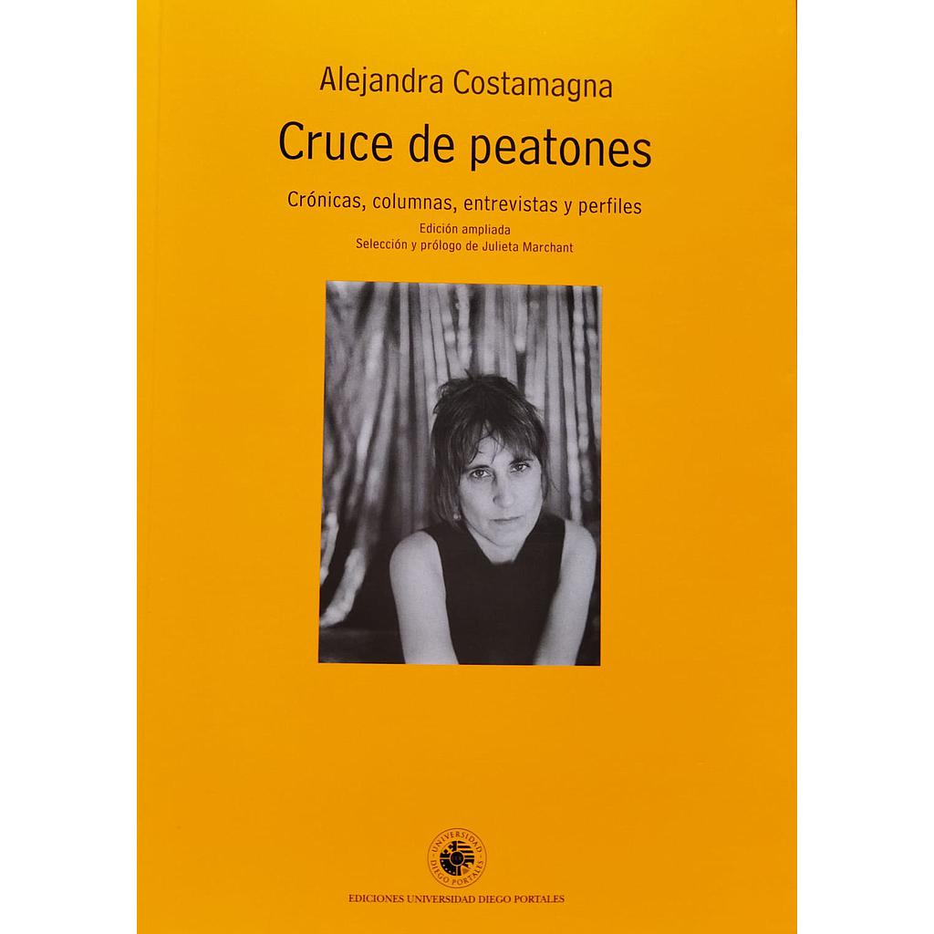 CRUCE DE PEATONES. CRONICAS, COLUMNAS, ENTREVISTAS Y PERFILES