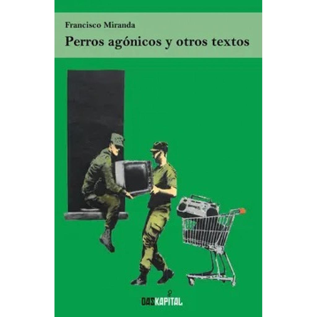 PERROS AGONICOS Y OTROS TEXTOS