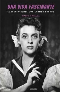 UNA VIDA FASCINANTE CONVERASACIONES CON CARMEN BARROS