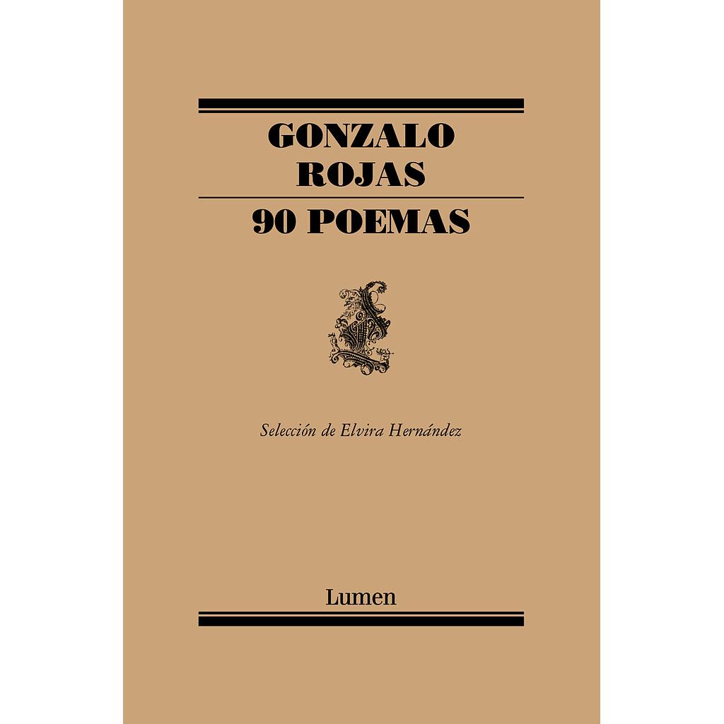 GONZALO ROJAS. 90 POEMAS