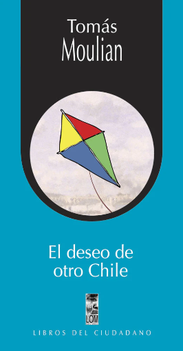 EL DESEO DE OTRO CHILE (COLECCION LIBROS DEL CIUDANO)