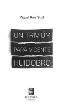 UN TRIVIUM PARA VICENTE HUIDOBRO